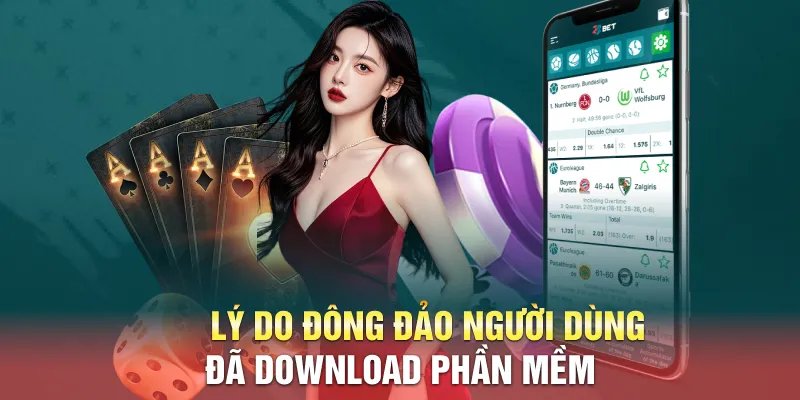 Lý do đông đảo người dùng đã download phần mềm